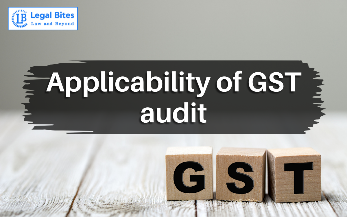 Applicability of GST Audit Applicability of GST Audit