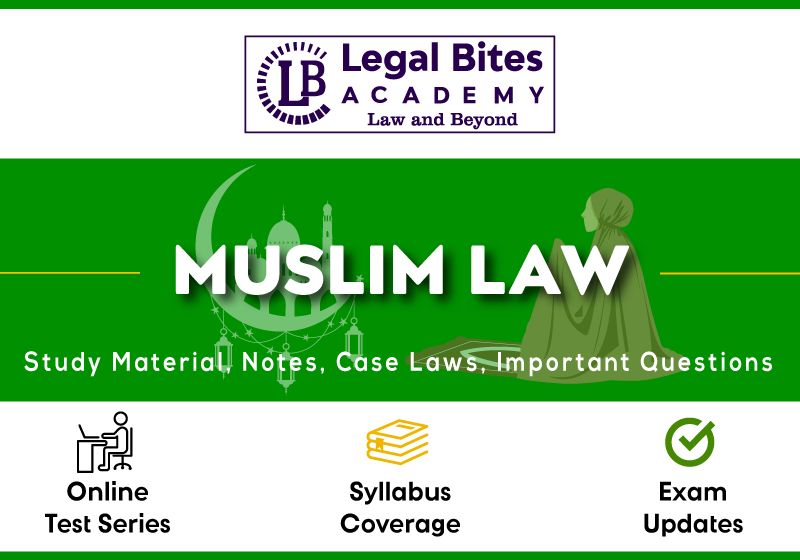 Muslim Law - Notes, Case Laws And Study Material Muslim Law - Notes, Case Laws And Study Material