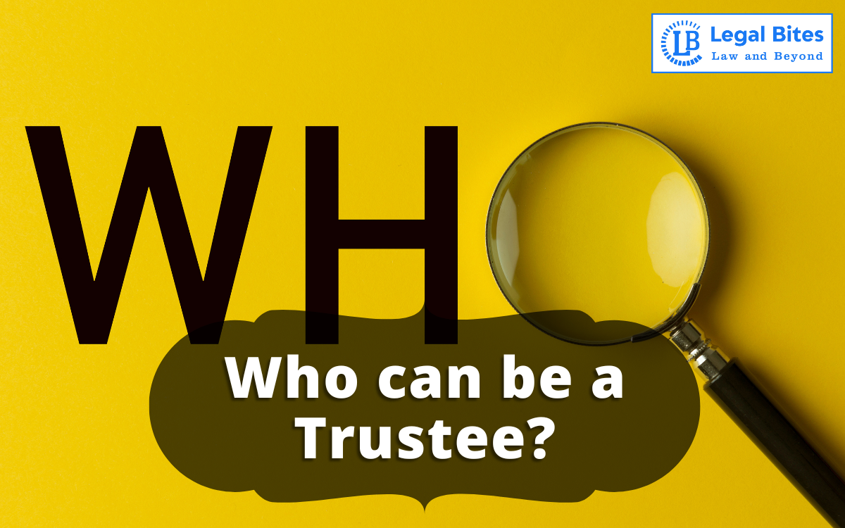Who can be a Trustee? All you need to Know Who can be a Trustee? All you need to Know