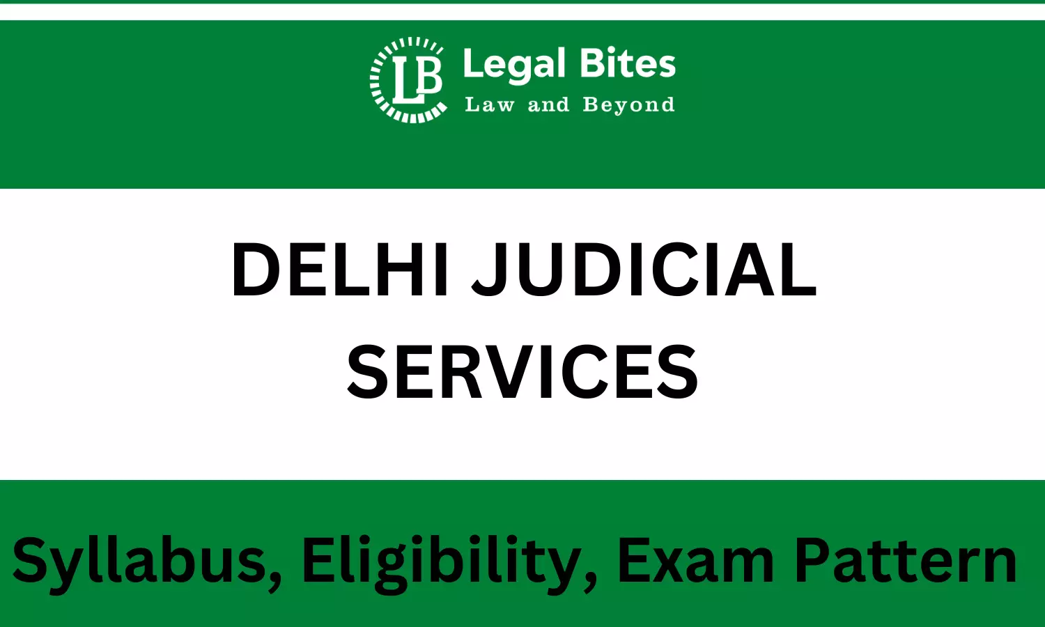 Delhi Judicial Services Exam | Eligibility, Exam Pattern and Syllabus Delhi Judicial Services Exam | Eligibility, Exam Pattern and Syllabus
