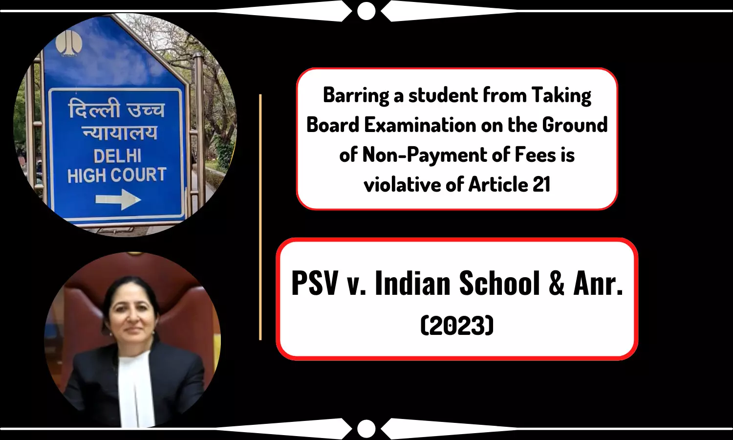 Case Analysis: PSV v. Indian School & Anr., (2023) | Barring a student from Taking Board Examination on the Ground of Non-Payment of Fees is violative of Article 21 Case Analysis: PSV v. Indian School & Anr., (2023) | Barring a student from Taking Board Examination on the Ground of Non-Payment of Fees is violative of Article 21