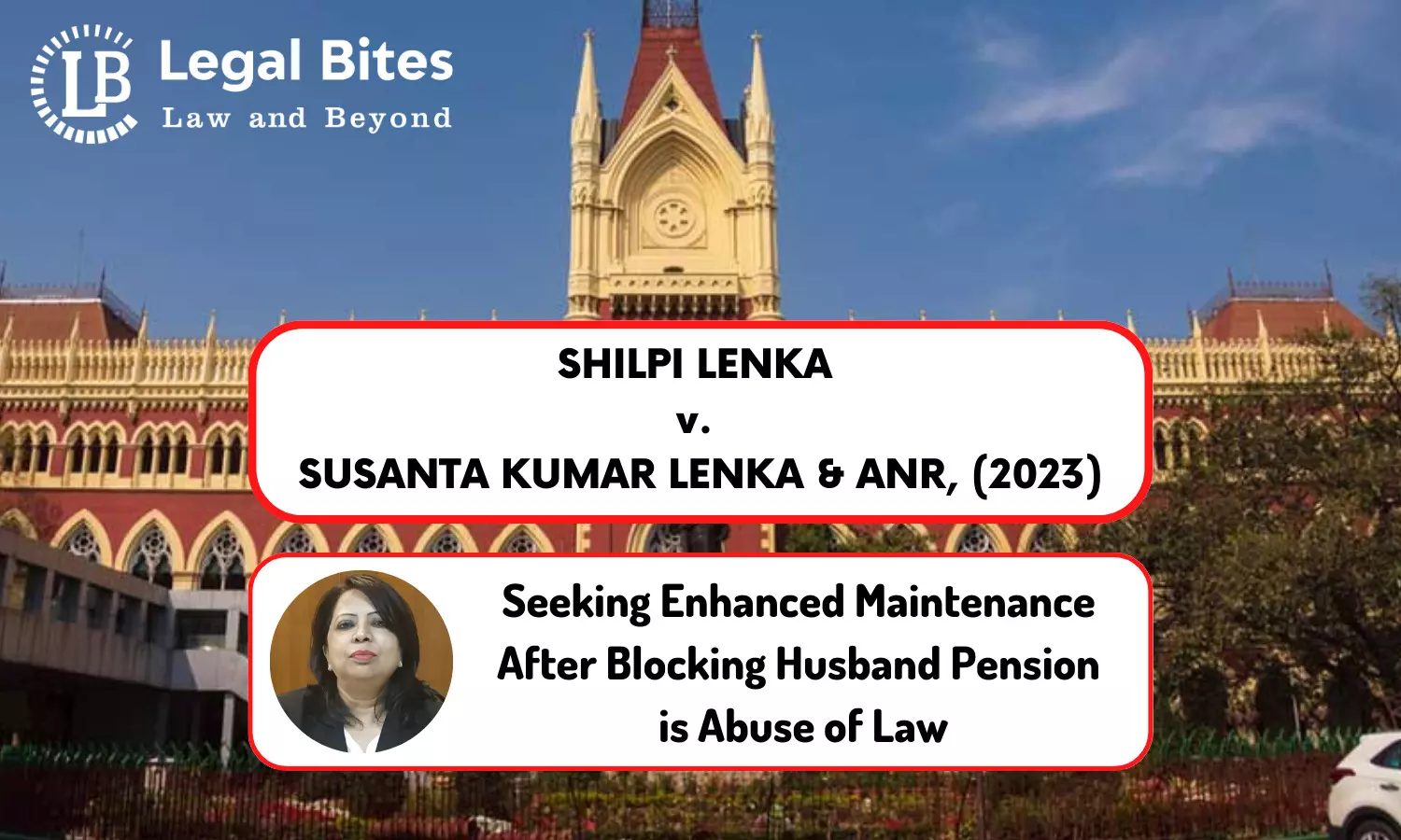 Case Analysis: Shipli Lenkar v. Susanta Kumar Lenkar & Anr, (2023) | Seeking Enhanced Maintenance After Blocking Husbands Pension is Abuse of Law Case Analysis: Shipli Lenkar v. Susanta Kumar Lenkar & Anr, (2023) | Seeking Enhanced Maintenance After Blocking Husbands Pension is Abuse of Law