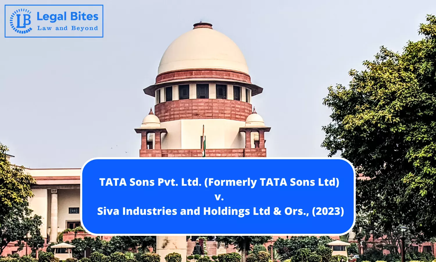 Case Summary: TATA Sons Pvt. Ltd. (Formerly TATA Sons Ltd) v. Siva Industries and Holdings Ltd & Ors., (2023) Case Summary: TATA Sons Pvt. Ltd. (Formerly TATA Sons Ltd) v. Siva Industries and Holdings Ltd & Ors., (2023)