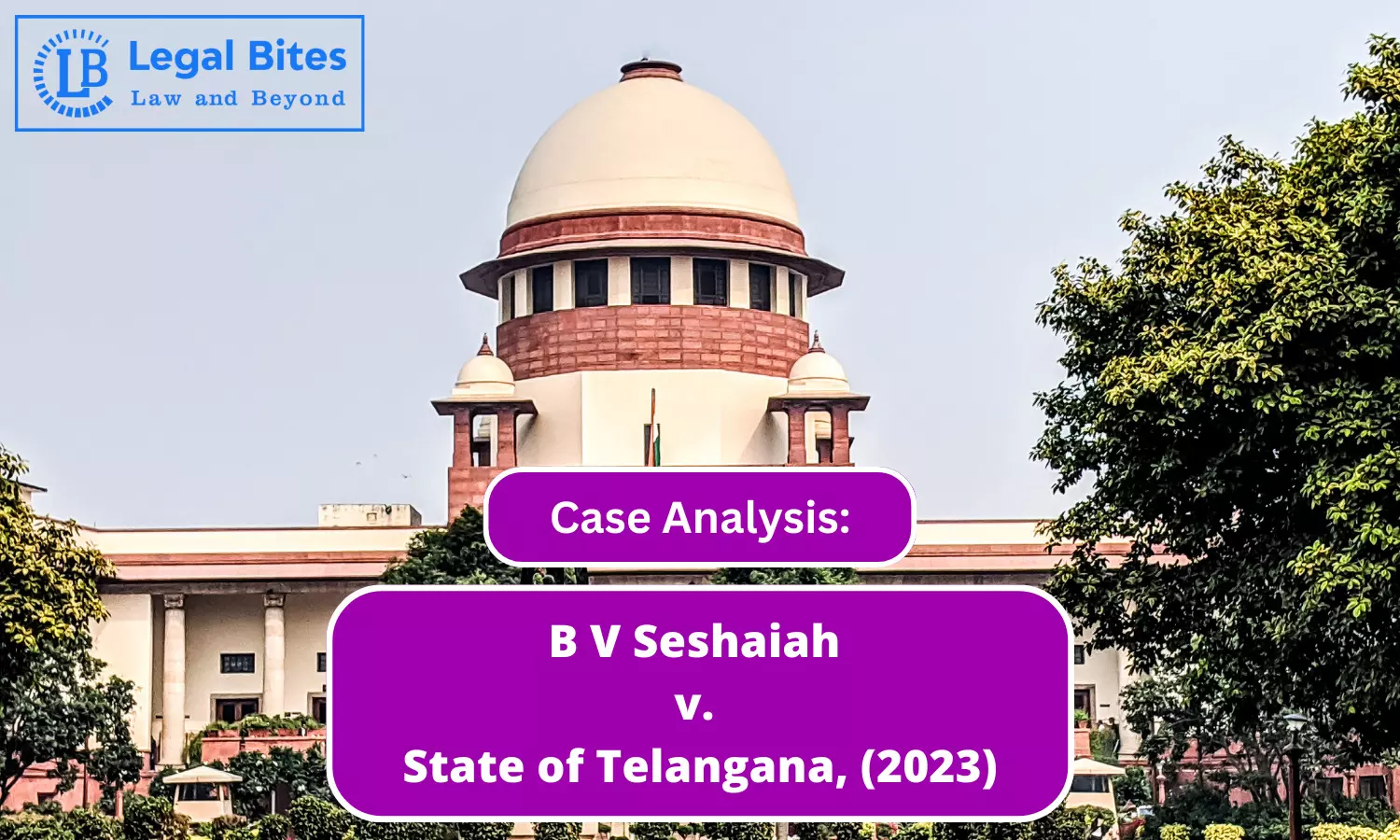 Case Analysis: B V Seshaiah v. State of Telangana, (2023) | Conviction cannot be confirmed Overriding Agreement between Parties to Compound the Offence Case Analysis: B V Seshaiah v. State of Telangana, (2023) | Conviction cannot be confirmed Overriding Agreement between Parties to Compound the Offence