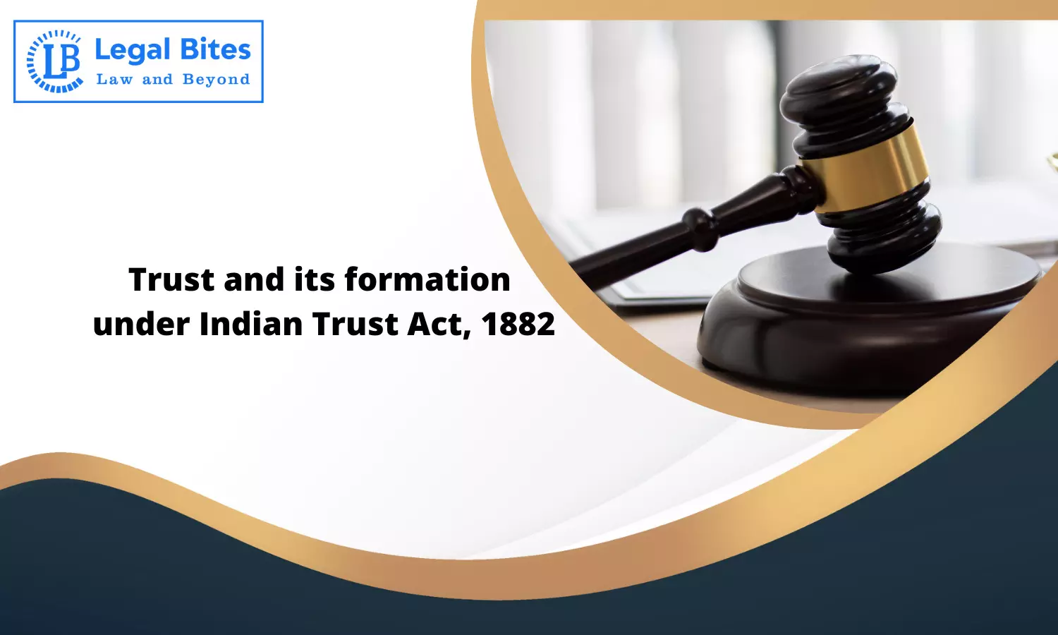 Trust and its formation under Indian Trust Act, 1882 Trust and its formation under Indian Trust Act, 1882