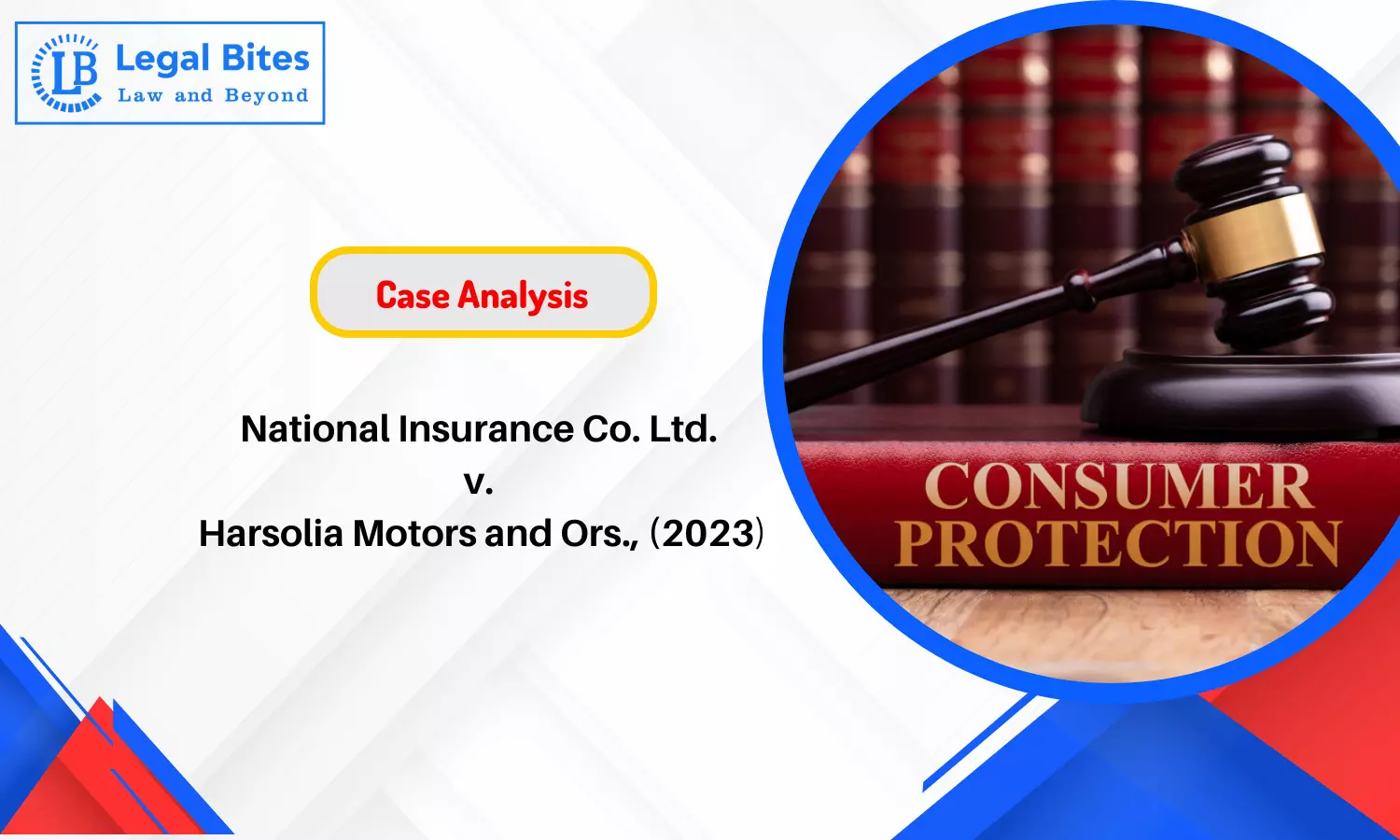 Case Analysis: National Insurance Co. Ltd. v. Harsolia Motors and Ors., (2023) | Consumer Protection Act, 1986 Case Analysis: National Insurance Co. Ltd. v. Harsolia Motors and Ors., (2023) | Consumer Protection Act, 1986