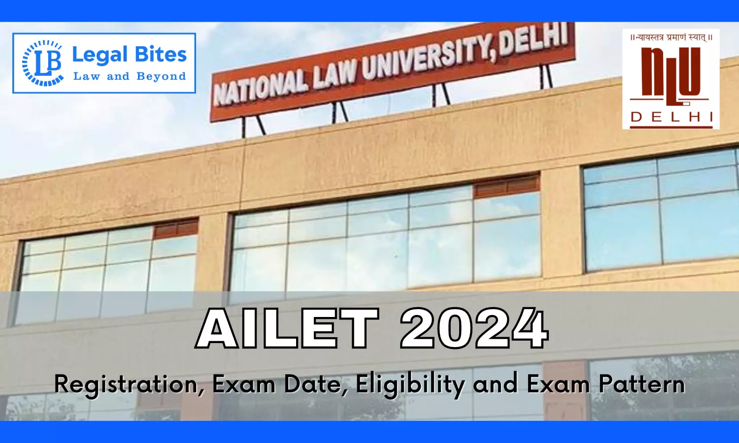 AILET 2024: Registration, Exam Date, Eligibility and Exam Pattern AILET 2024: Registration, Exam Date, Eligibility and Exam Pattern