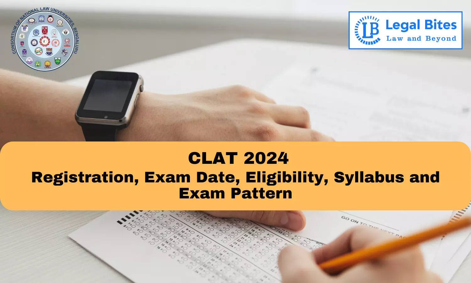 CLAT 2024: Registration, Exam Date, Eligibility, Syllabus and Exam Pattern CLAT 2024: Registration, Exam Date, Eligibility, Syllabus and Exam Pattern