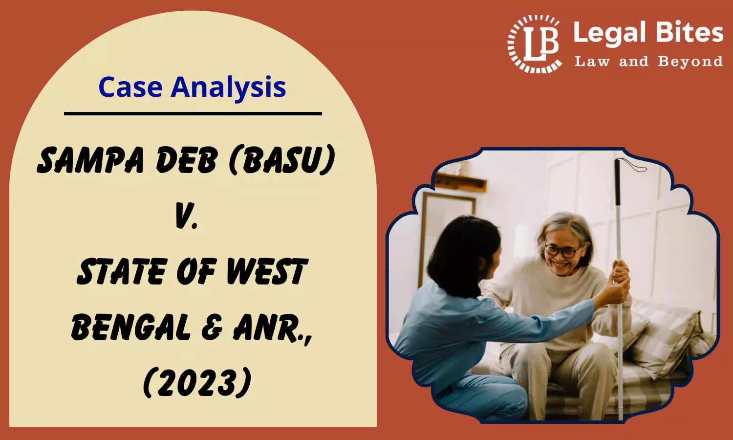 Case Analysis: Sampa Deb (Basu) v. State of West Bengal & Anr., (2023) | Nothing can Prevent a Child from Taking Care of their Parents Case Analysis: Sampa Deb (Basu) v. State of West Bengal & Anr., (2023) | Nothing can Prevent a Child from Taking Care of their Parents