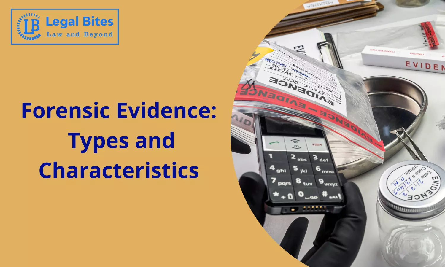 Forensic Evidence: Types and Characteristics Forensic Evidence: Types and Characteristics