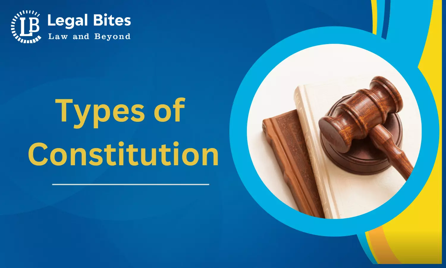 Types of Constitution Types of Constitution