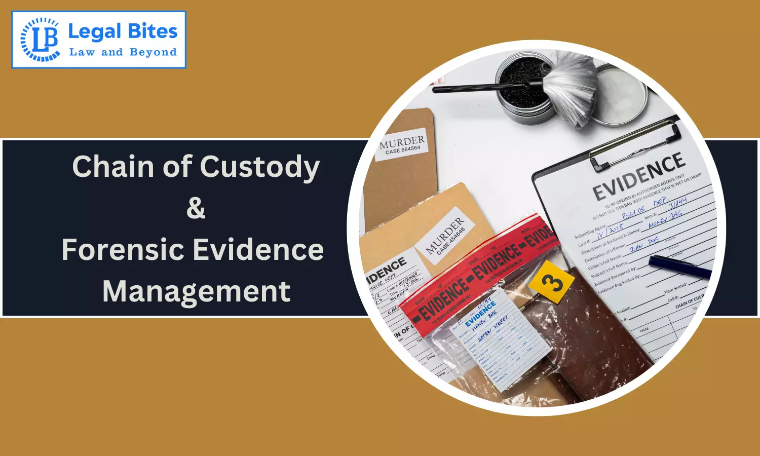 Chain of Custody and Forensic Evidence Management Chain of Custody and Forensic Evidence Management