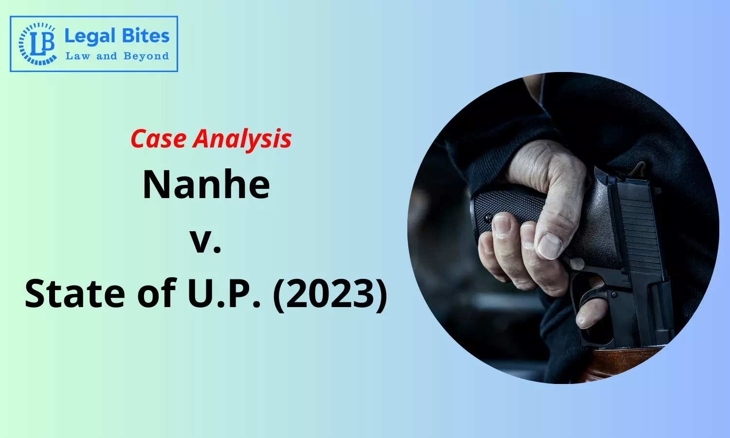 Case Analysis: Nanhe v. State of U.P. (2023) | Intoxication in Murder Case Case Analysis: Nanhe v. State of U.P. (2023) | Intoxication in Murder Case