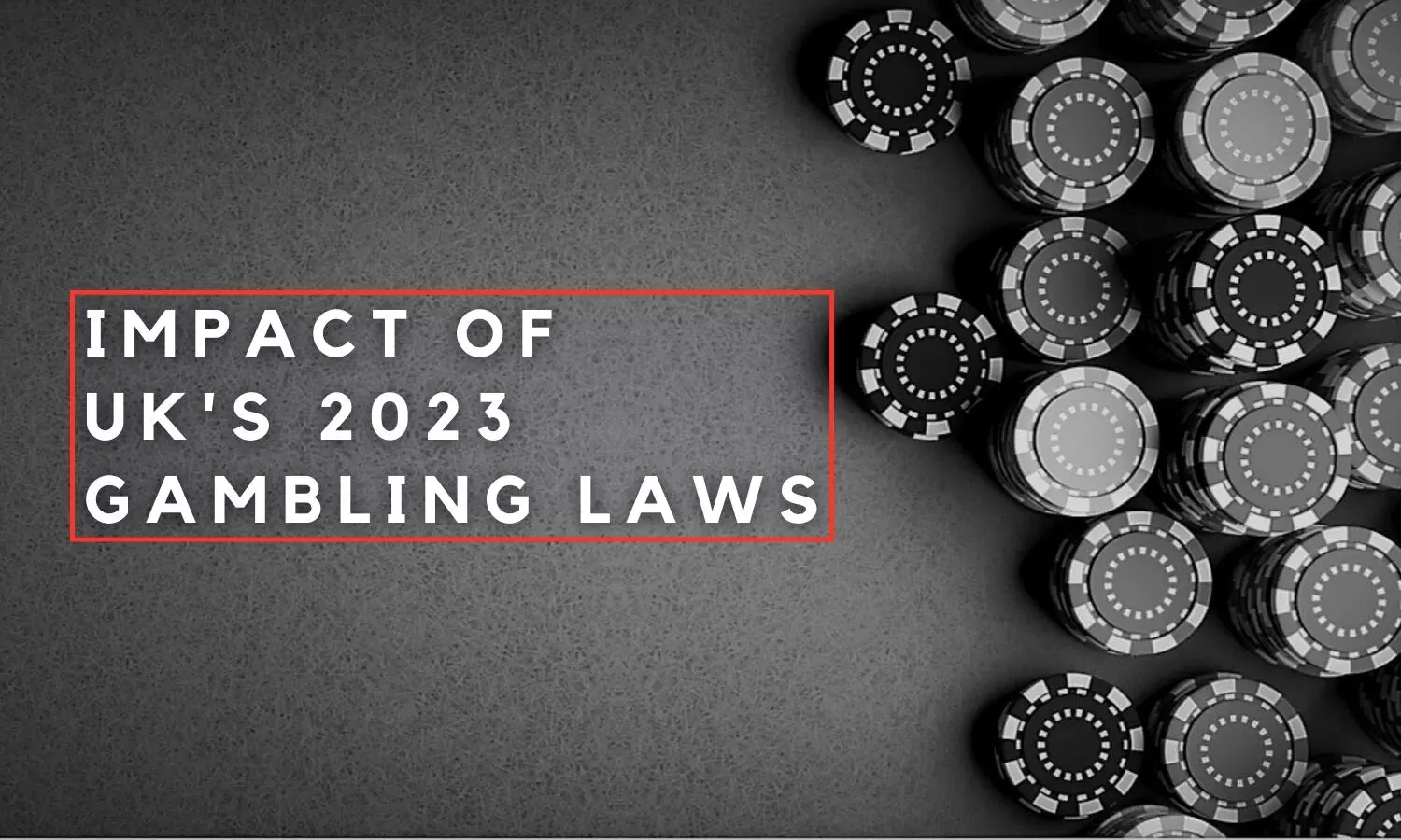 The Impact of UKs 2023 Gambling Laws: Effects on Players and Providers