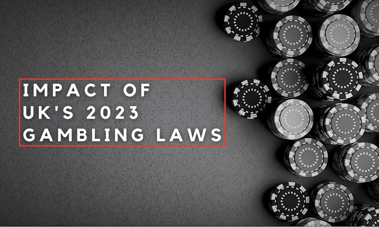 The Impact of UKs 2023 Gambling Laws: Effects on Players and Providers The Impact of UKs 2023 Gambling Laws: Effects on Players and Providers