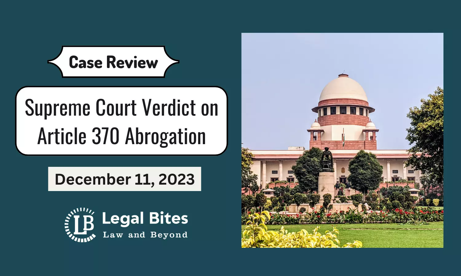 Case Review: Supreme Court Verdict on Article 370 Abrogation Case Review: Supreme Court Verdict on Article 370 Abrogation