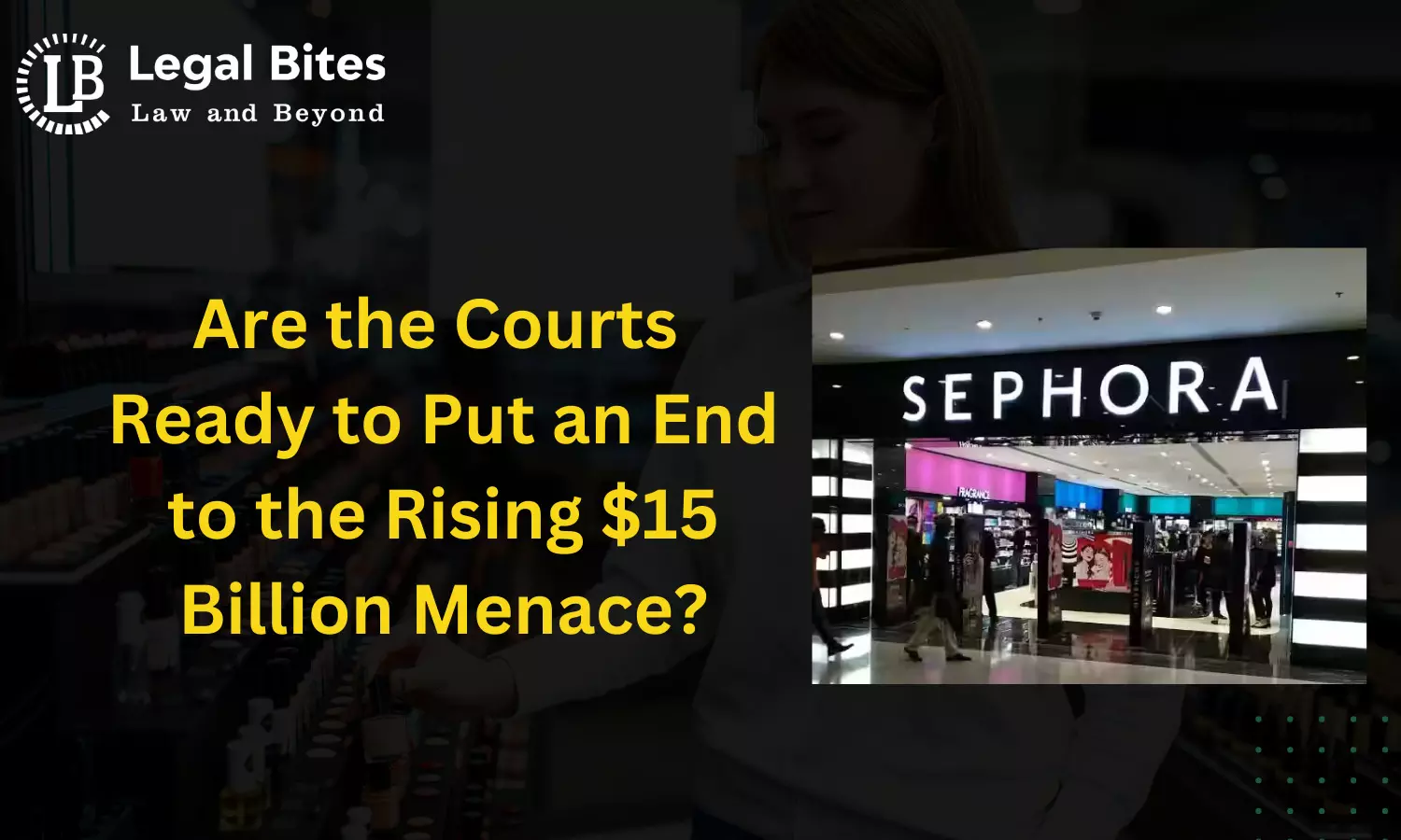 Are the Courts Ready to Put an End to the Rising $15 Billion Menace? Are the Courts Ready to Put an End to the Rising $15 Billion Menace?