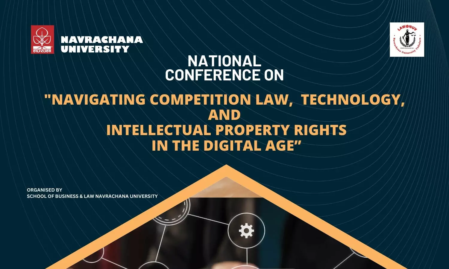 Conference: Navigating Competition Law, Technology, and Intellectual Property Rights in Digital Age | Navrachana University